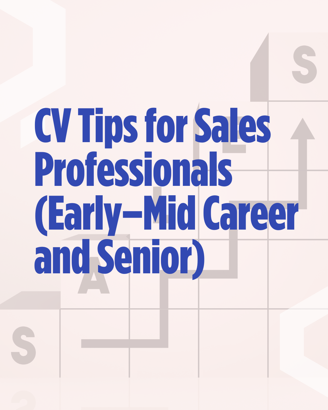 CV Tips for Sales Professionals (Early–Mid Career and Senior)